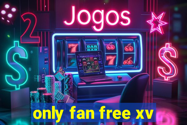 only fan free xv